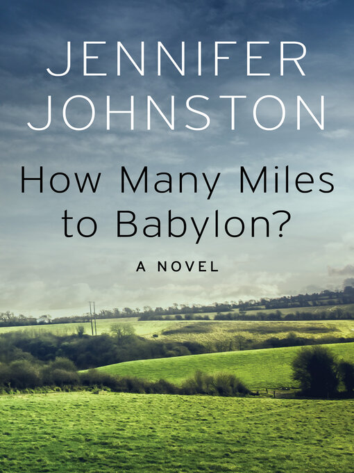 How many miles. Jennifer Johnston. How many Miles to Babylon?. Many Miles Part of me..